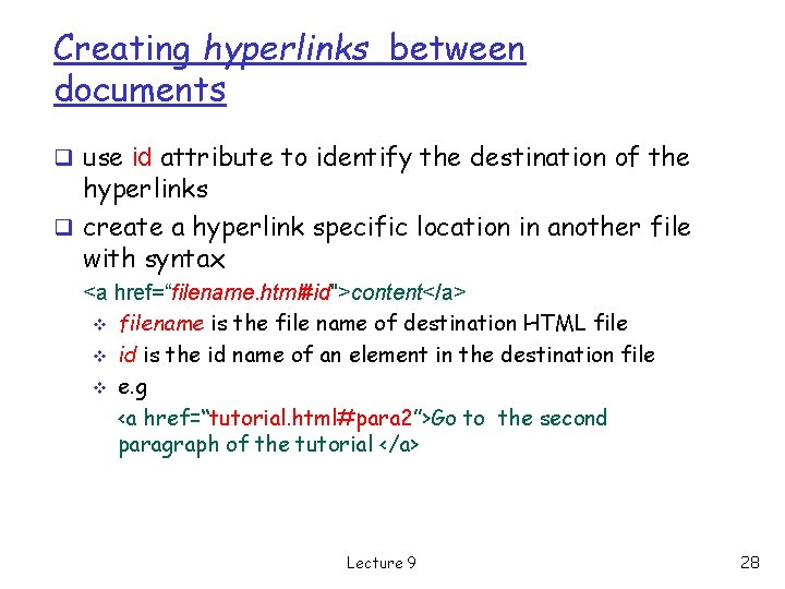 Creating hyperlinks between documents q use id attribute to identify the destination of the