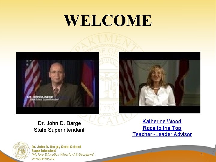WELCOME Dr. John D. Barge State Superintendant Dr. John D. Barge, State School Superintendent