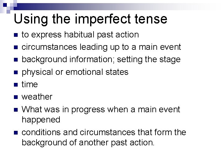 Using the imperfect tense n n n n to express habitual past action circumstances