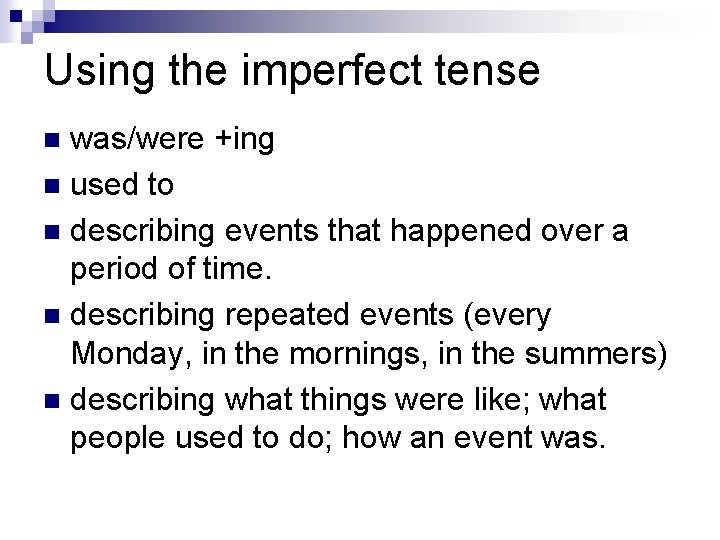 Using the imperfect tense was/were +ing n used to n describing events that happened