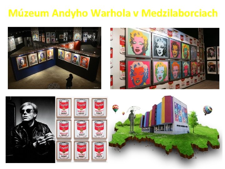Múzeum Andyho Warhola v Medzilaborciach 