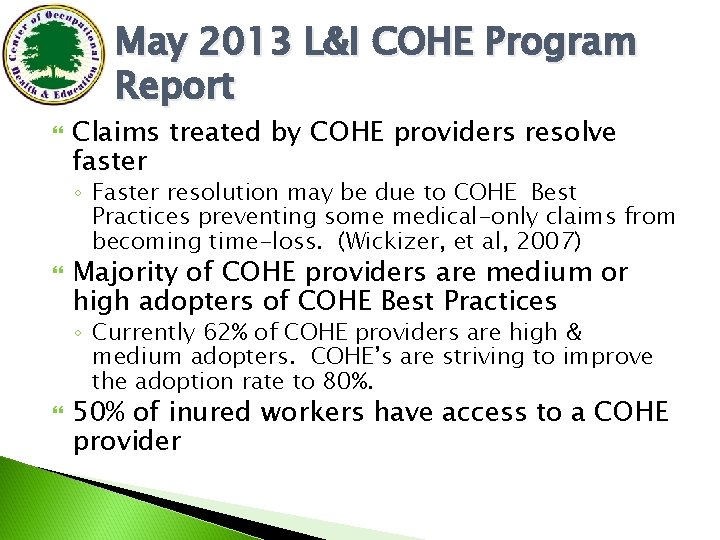 May 2013 L&I COHE Program Report Claims treated by COHE providers resolve faster ◦