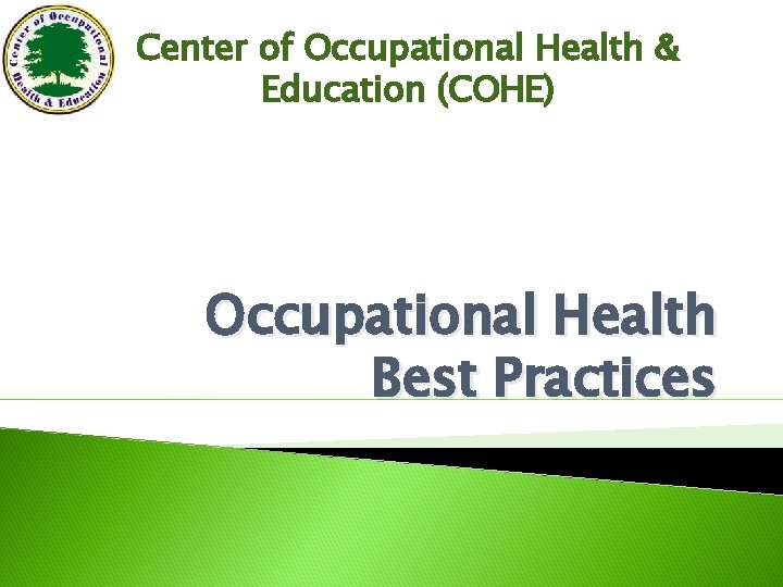 Center of Occupational Health & Education (COHE) Occupational Health Best Practices 