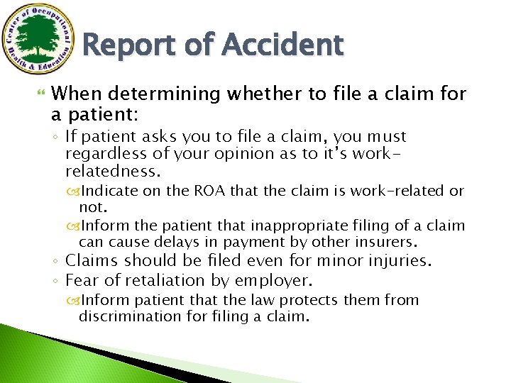 Report of Accident When determining whether to file a claim for a patient: ◦