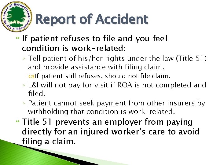 Report of Accident If patient refuses to file and you feel condition is work-related: