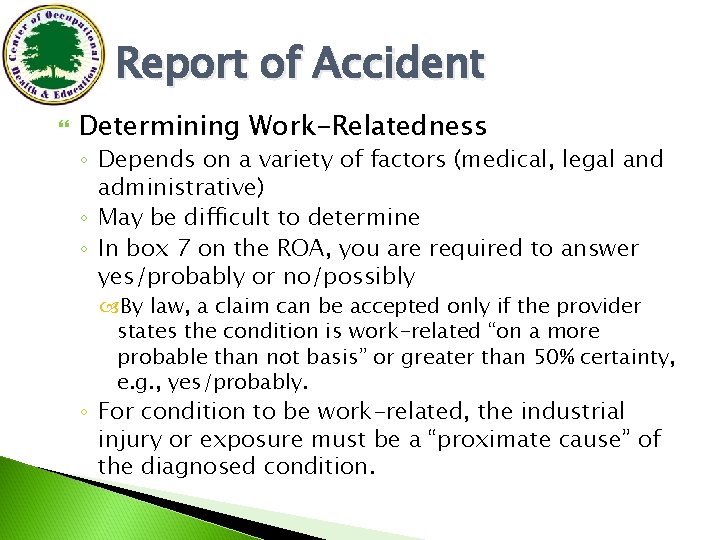 Report of Accident Determining Work-Relatedness ◦ Depends on a variety of factors (medical, legal