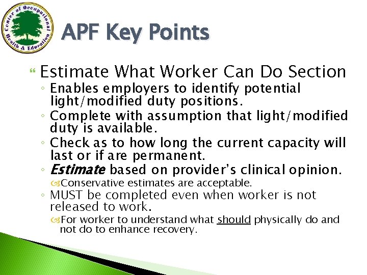 APF Key Points Estimate What Worker Can Do Section ◦ Enables employers to identify