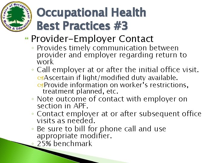 Occupational Health Best Practices #3 Provider-Employer Contact ◦ Provides timely communication between provider and