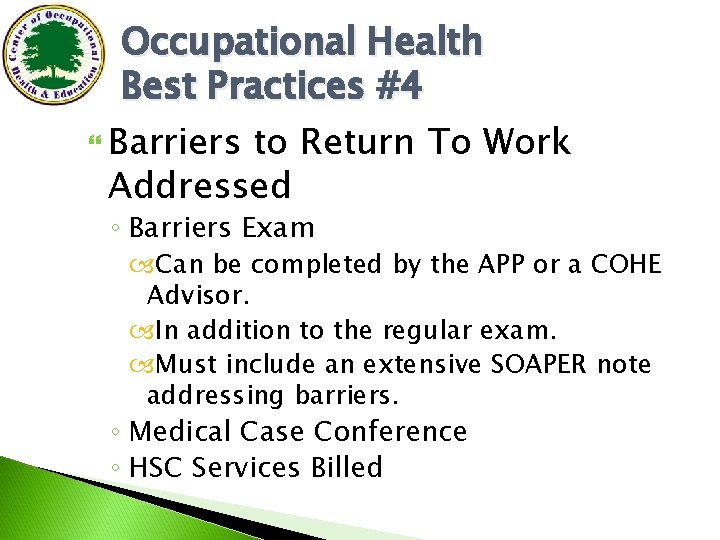 Occupational Health Best Practices #4 Barriers to Return To Work Addressed ◦ Barriers Exam