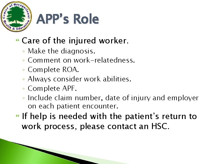 APP’s Role Care of the injured worker. ◦ ◦ ◦ Make the diagnosis. Comment