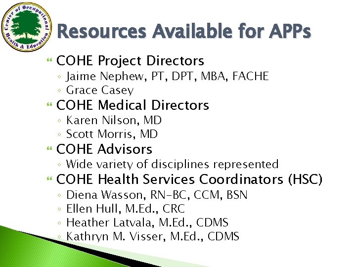 Resources Available for APPs COHE Project Directors ◦ Jaime Nephew, PT, DPT, MBA, FACHE