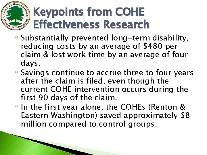 Keypoints from COHE Effectiveness Research Substantially prevented long-term disability, reducing costs by an average