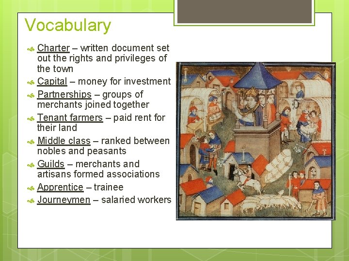 Vocabulary Charter – written document set out the rights and privileges of the town Vocabulary Charter – written document set out the rights and privileges of the town