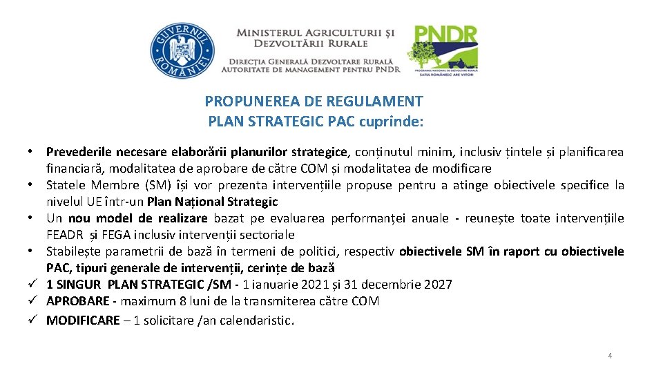 PROPUNEREA DE REGULAMENT PLAN STRATEGIC PAC cuprinde: • Prevederile necesare elaborării planurilor strategice, conținutul