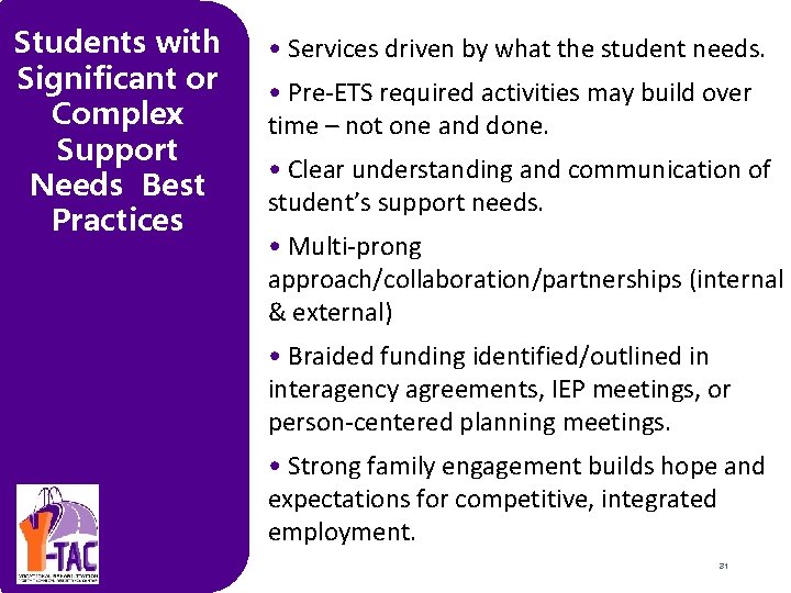 Students with Significant or Complex Support Needs Best Practices • Services driven by what