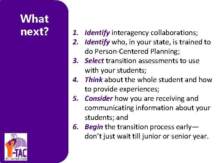  What next? 1. Identify interagency collaborations; 2. Identify who, in your state, is