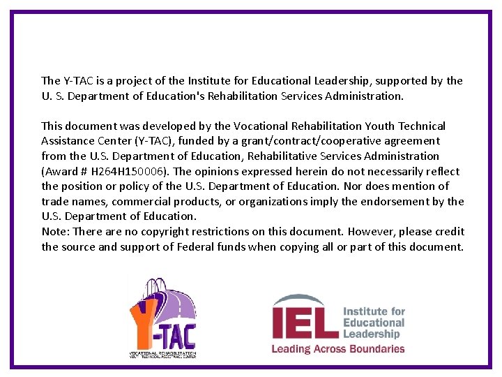 The Y‐TAC is a project of the Institute for Educational Leadership, supported by the