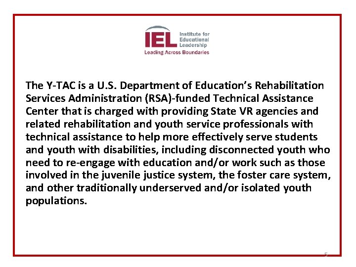 The Y-TAC is a U. S. Department of Education’s Rehabilitation Services Administration (RSA)-funded Technical