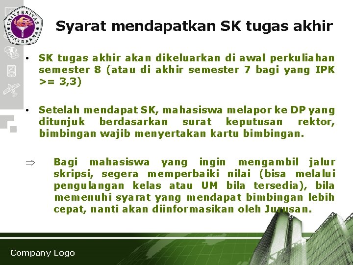 Syarat mendapatkan SK tugas akhir • SK tugas akhir akan dikeluarkan di awal perkuliahan