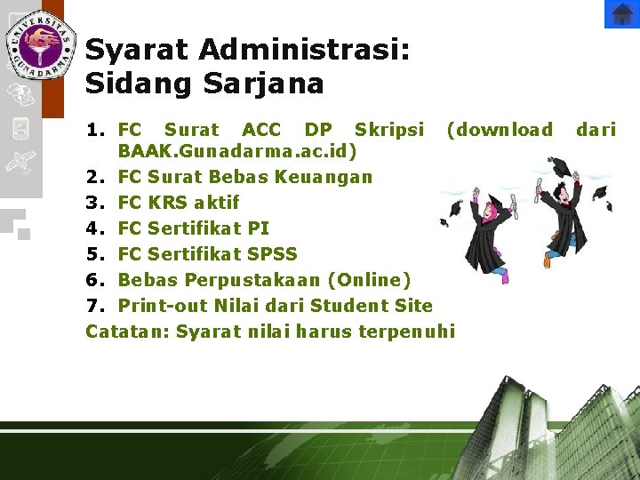 Syarat Administrasi: Sidang Sarjana 1. FC Surat ACC DP Skripsi (download dari BAAK. Gunadarma.