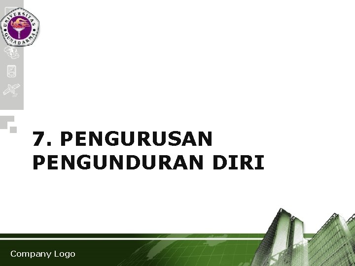 7. PENGURUSAN PENGUNDURAN DIRI Company Logo 