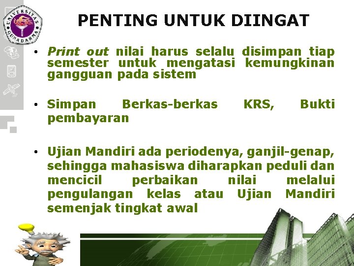 PENTING UNTUK DIINGAT • Print out nilai harus selalu disimpan tiap semester untuk mengatasi