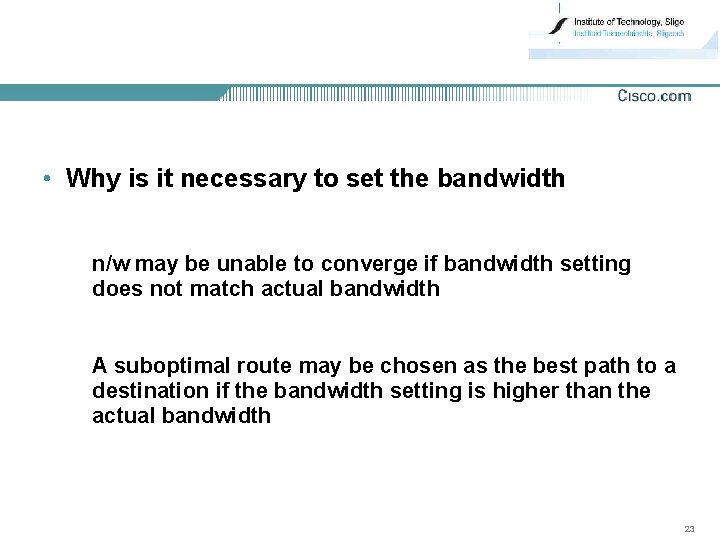  • Why is it necessary to set the bandwidth n/w may be unable