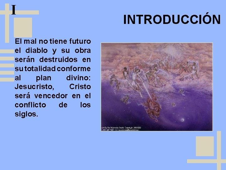 I El mal no tiene futuro el diablo y su obra serán destruidos en