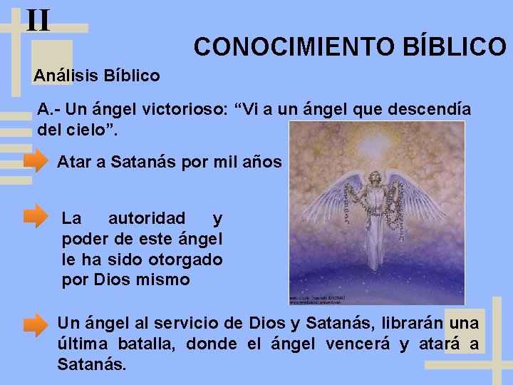 II CONOCIMIENTO BÍBLICO Análisis Bíblico A. - Un ángel victorioso: “Vi a un ángel