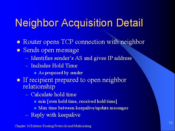 Neighbor Acquisition Detail l l Router opens TCP connection with neighbor Sends open message