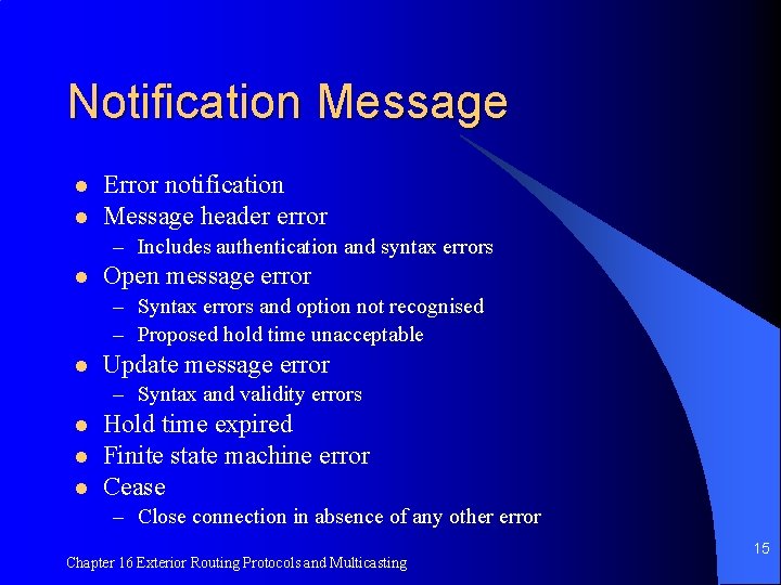 Notification Message l l Error notification Message header error – Includes authentication and syntax