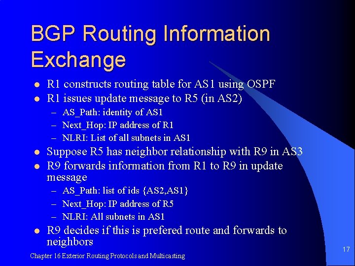 BGP Routing Information Exchange l l R 1 constructs routing table for AS 1