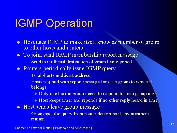 IGMP Operation l l Host uses IGMP to make itself know as member of