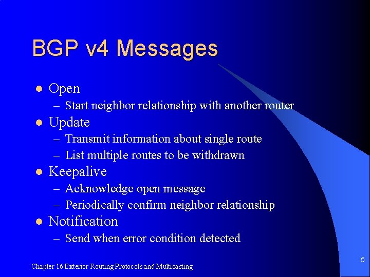 BGP v 4 Messages l Open – Start neighbor relationship with another router l