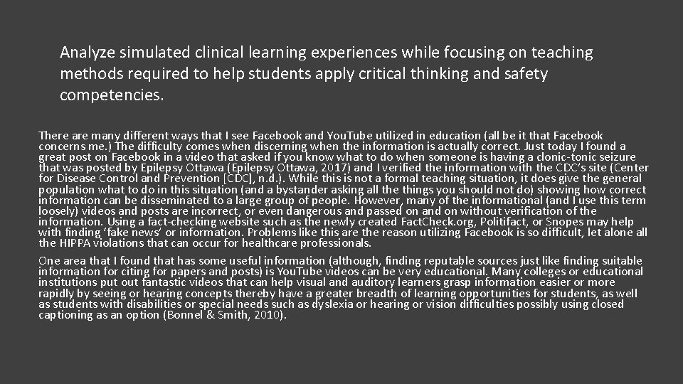 Analyze simulated clinical learning experiences while focusing on teaching methods required to help students