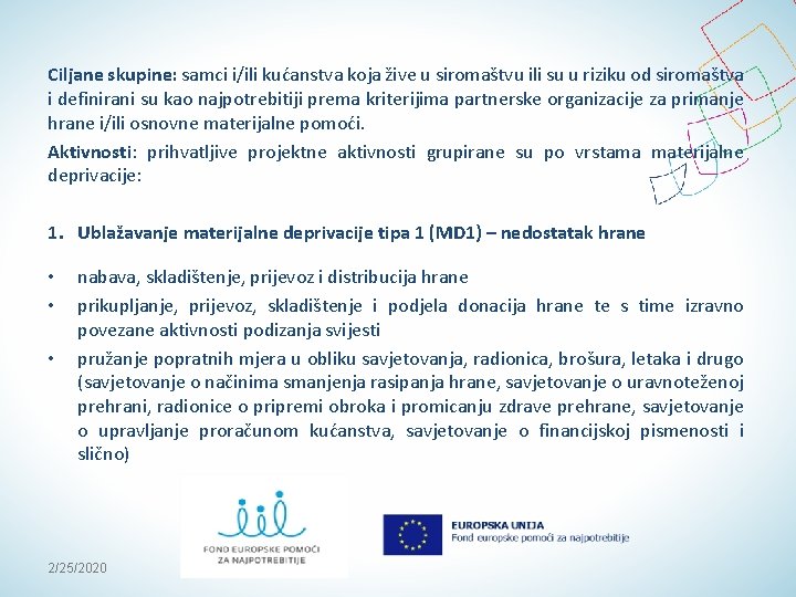 Ciljane skupine: samci i/ili kućanstva koja žive u siromaštvu ili su u riziku od