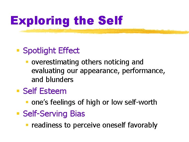 Exploring the Self § Spotlight Effect § overestimating others noticing and evaluating our appearance,