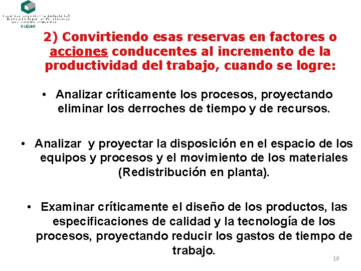 2) Convirtiendo esas reservas en factores o acciones conducentes al incremento de la productividad