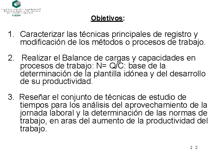 Objetivos: 1. Caracterizar las técnicas principales de registro y modificación de los métodos o