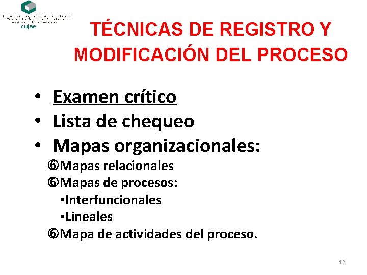 TÉCNICAS DE REGISTRO Y MODIFICACIÓN DEL PROCESO • Examen crítico • Lista de chequeo