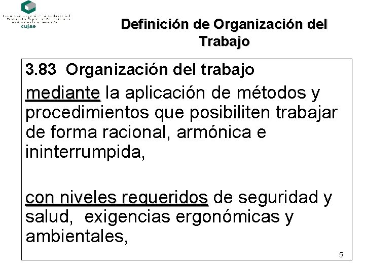 Definición de Organización del Trabajo 3. 83 Organización del trabajo mediante la aplicación de