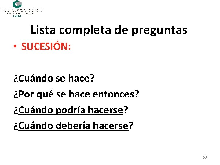 Lista completa de preguntas • SUCESIÓN: ¿Cuándo se hace? ¿Por qué se hace entonces?