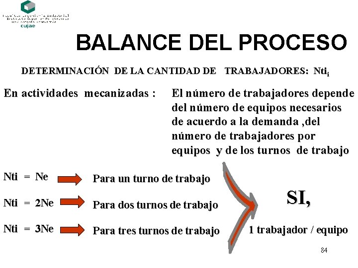 BALANCE DEL PROCESO DETERMINACIÓN DE LA CANTIDAD DE TRABAJADORES: Ntii En actividades mecanizadas :