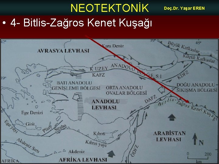 NEOTEKTONİK • 4 - Bitlis-Zağros Kenet Kuşağı Doç. Dr. Yaşar EREN 