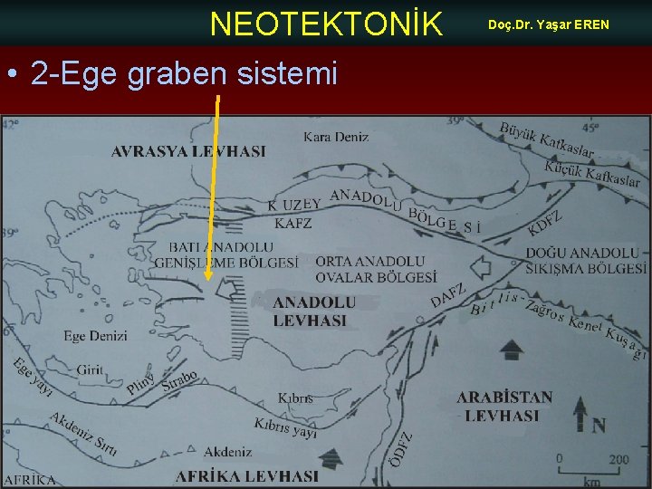 NEOTEKTONİK • 2 -Ege graben sistemi Doç. Dr. Yaşar EREN 