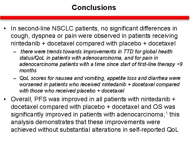 Conclusions • In second-line NSCLC patients, no significant differences in cough, dyspnea or pain