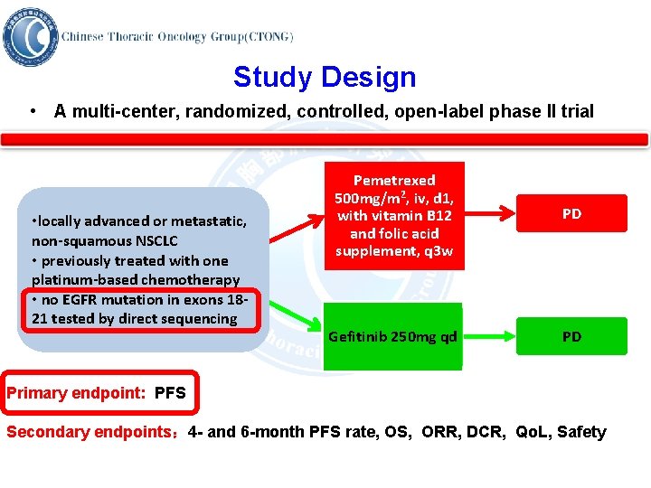 Study Design • A multi-center, randomized, controlled, open-label phase II trial • locally advanced