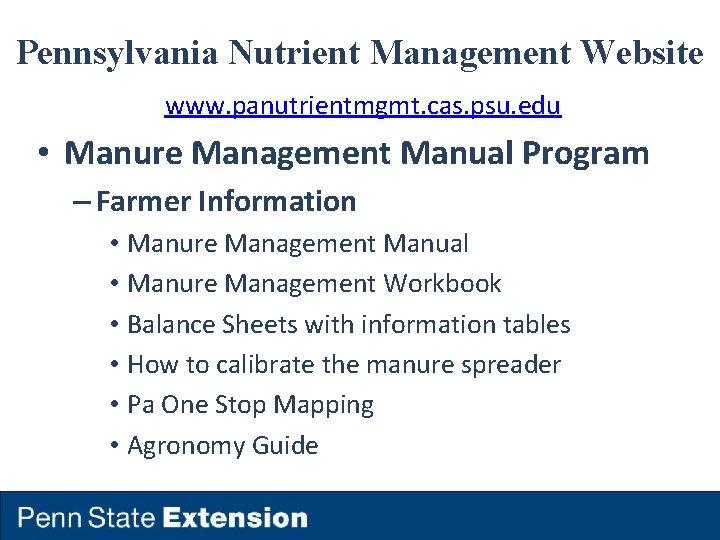 Pennsylvania Nutrient Management Website www. panutrientmgmt. cas. psu. edu • Manure Management Manual Program