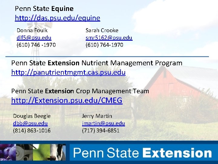 Penn State Equine http: //das. psu. edu/equine Donna Foulk dlf 5@psu. edu (610) 746