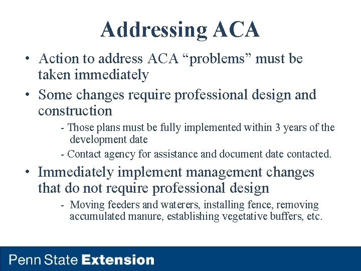 Addressing ACA • Action to address ACA “problems” must be taken immediately • Some